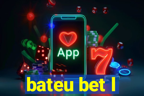 bateu bet l